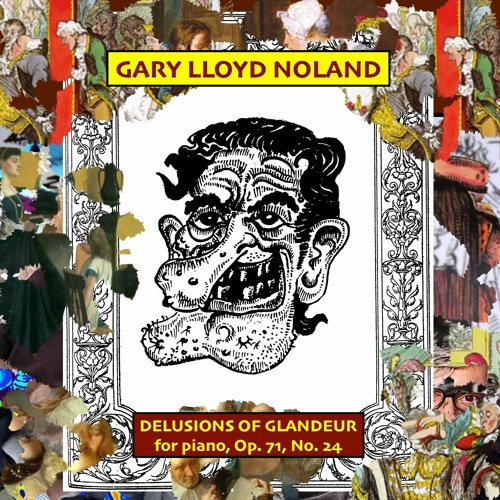 DELUSIONS OF GLANDEUR for piano, Op. 71, No. 24