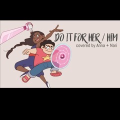 Do it for her/him (Annapantsu cover FT. Nari)
