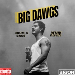 Big Dawgs - BARON's DnB Remix