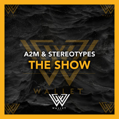 A2M & Stereotypes - The Show (Original Mix)