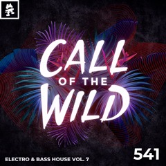 541 - Monstercat Call of the Wild: Electro & Bass House Vol. 7