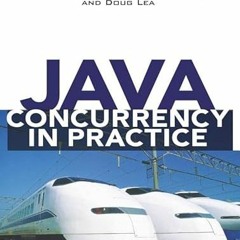 [Access] PDF 💔 Java Concurrency in Practice by  Brian Goetz,Tim Peierls,Joshua Bloch
