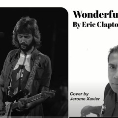 Wonderful Tonight, By Eric Clapton, Cover by Jerome Xavier 22-03-2020