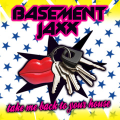 Basement Jaxx - Take Me Back to Your House (Balti Skool Mix)