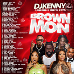 DJ KENNY 1 BROWN MON DANCEHALL MIXFIX 2025