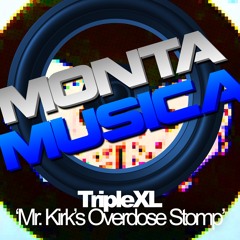TripleXL - Mr. Kirk's Overdose Stomp