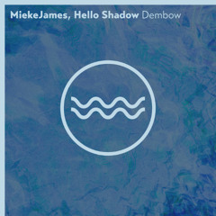 Premiere: MiekeJames, Hello Shadow - Dembow [Traful]