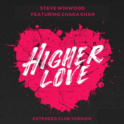 Steve Winwood Featuring Chaka Khan - Higher Love (Extended Club Version)