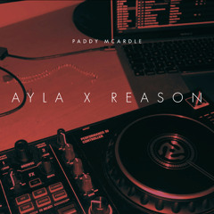 Ayla X Reason
