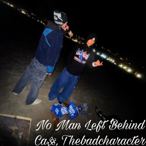 No Man Left Behind (feat.Thebadcharacter)