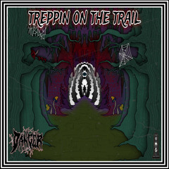 DANGer - Treppin On The Trail (O.M.G Premiere)