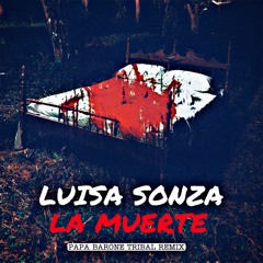 Luisa Sonsa, Nigel Stanford - La Muerte Automatica (Papa Barone Tribal Dark Remix)