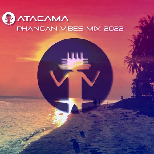 Atacama - Phangan Vibes 2022