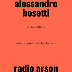 radio arson — Alessandro Bosetti, artiste sonore