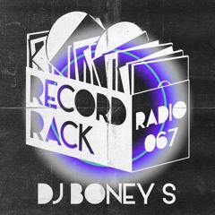 Record Rack Radio 067 - DJ BONEY S
