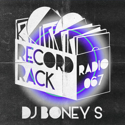 Record Rack Radio 067 - DJ BONEY S