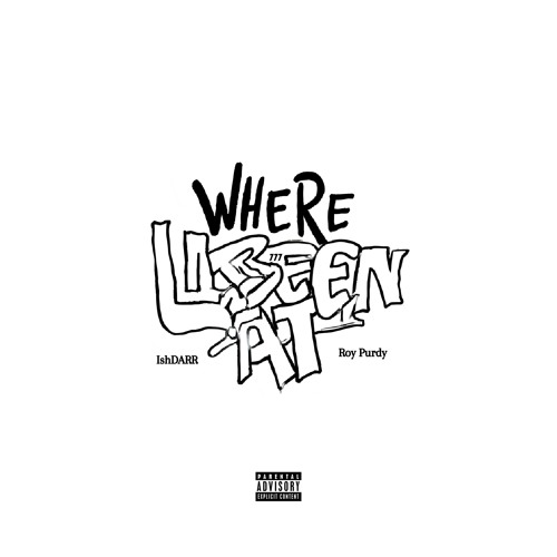 IshDARR & Roy Purdy - where u been at