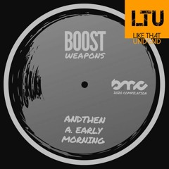 Premiere: AndThen - Early Morning (Original Mix) | BOOST WEAPONS