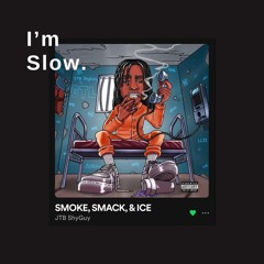 Smoke Smack and Ice Flip