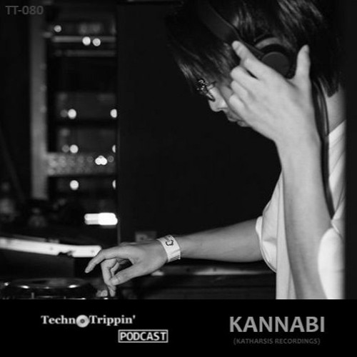 TechnoTrippin' Podcast 080 - KANNABI