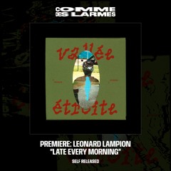 PREMIERE CDL \\ Leonard Lampion - Late Every Morning [Self Released] (2022)