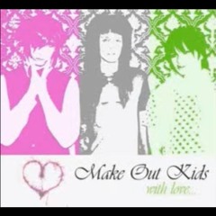 Make Out Kids - Whoah Oh! On the dance floor!