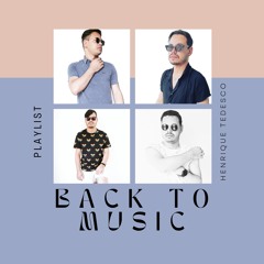 Back To Music ( Playlist 2024 ) Henrique Tedesco