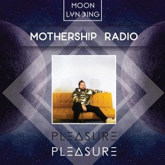 Mothership Radio Guest Mix #044: Pleasure