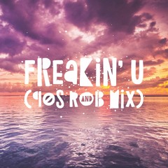 Freakin' U (90s R&B Mix)