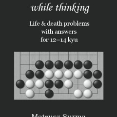 ✔ PDF ❤  FREE Life & Death Go Problems for 12-14 kyu. You Won?t Get Du