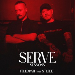 SERVE Sessions | Steele b2b Teleopath | (Groove, Acid, House)
