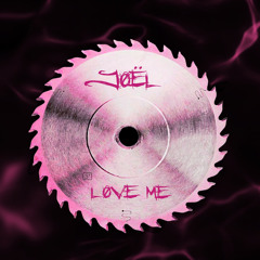 JØËL - LOVE ME [Free DL]