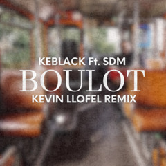 Keblack, SDM - Boulot (Kevin LLOFEL Remix Extended) DISPO SUR SPOTIFY, APPLE MUSIC & DEEZER
