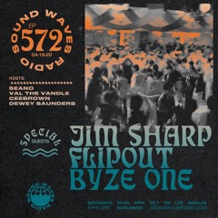 Ep. 572: Jim Sharp ● Flipout ● Byze One - April 18, 2020