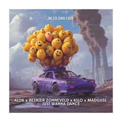 Alok & Reinier Zonneveld, K1LO & MadGuss - Just Wanna Dance (NEZQ Bootleg)