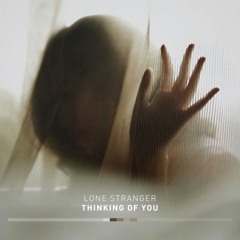 Lone Stranger - Thinking Of You