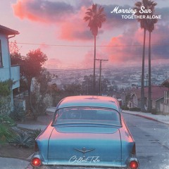Together Alone - Morning Sun