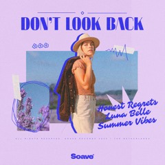 Honest Regrets, Luna Belle & Summer Vibes - Don't Look Back