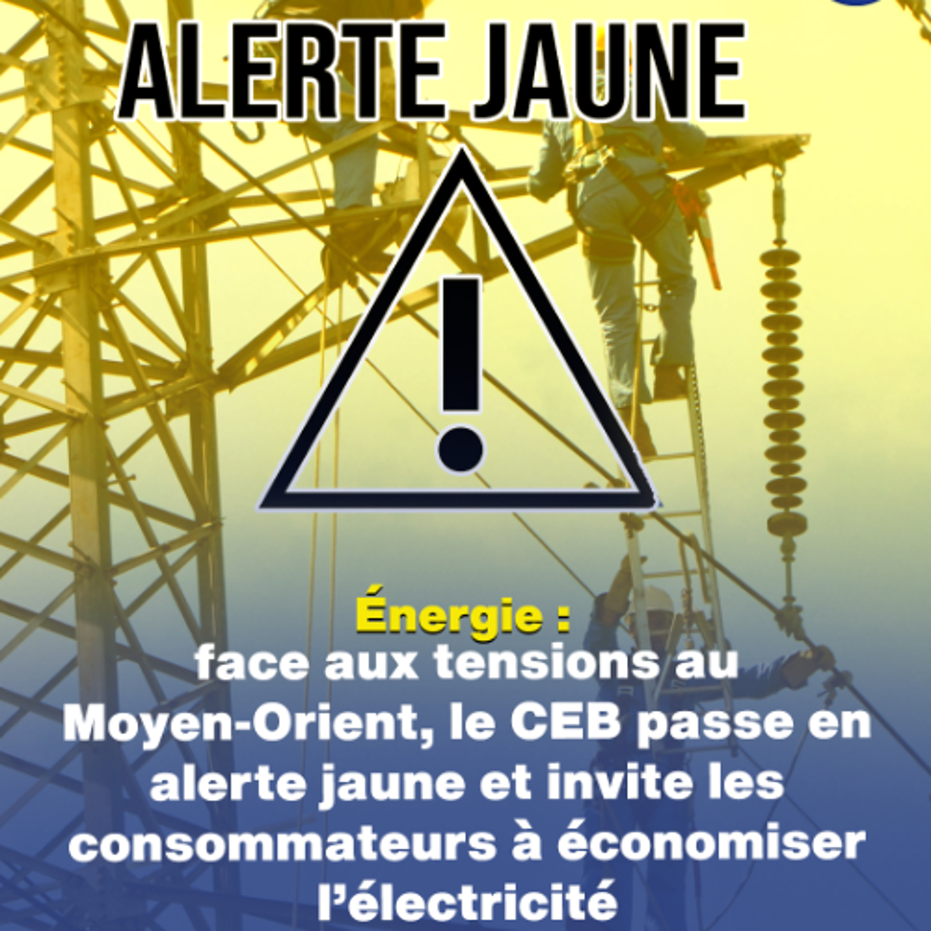 Énergie : face aux tensions au Moyen-Orient, le CEB passe en alerte jaune et invite les consommateurs à économiser l’électricité episode artwork