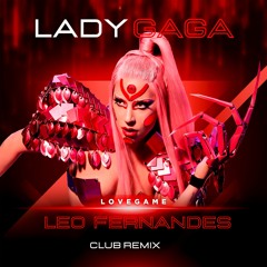 Lady Gaga - Love Game - Leo Fernandes Club Remix *FREE DOWNLOAD*