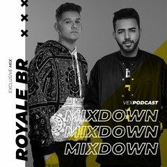 Royale BR @ The Mixdown Podcast