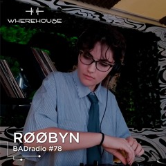 BADradio #78 | RØØBYN | Techno Groovy Mix