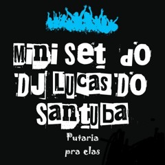 MINI SET DO SANTUBA [ DJ LUCAS DO STB ] PIQUE DE ARACRUZ