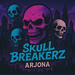 SKULL BREAKERZ - ARJONA (Original Mix)