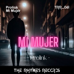 TRR_061 - Prolink - Mi Mujer (Original Mix).