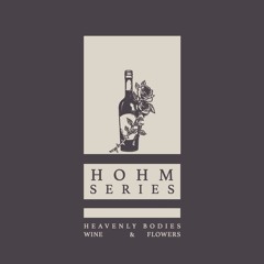 HOHMFREE001: Heavenly Bodies -  Wine & Flowers
