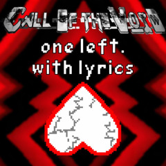 One Left With Lyrics | Undertale: Call of the Void (2023)