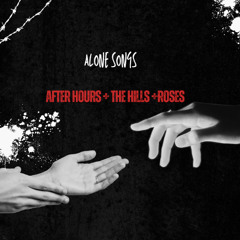 After Hours X The Hills X Roses - Mashup