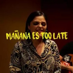 Mañana Es Too Late (Cover)