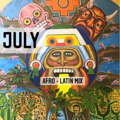 July - Afro Latin House Mix